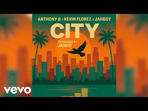Anthony B, Kevin Florez, Jahboy - My City (Official Audio)