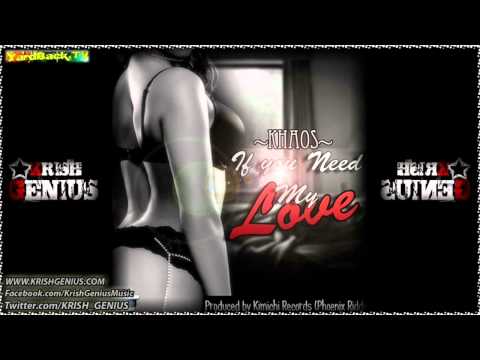 Khaos - If You Need My Love [Phoenix Riddim] Mar 2012