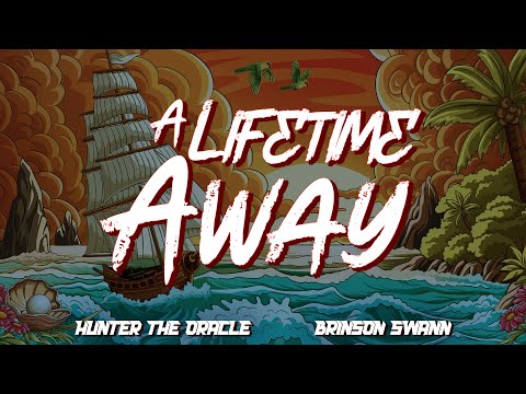 Brinson Swann & Hunter The Oracle - A Lifetime Away (Official Lyric Video)