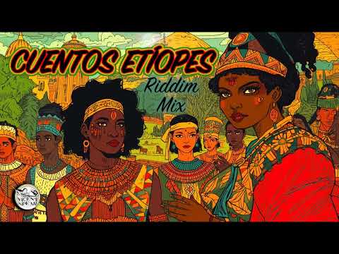 🇪🇹Cuentos Etíopes Riddim Mix🇪🇹/ #Oneriddim Series 06#