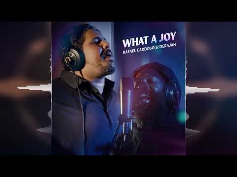 Rafael Cardoso & Derajah - What a Joy [Release 2023]