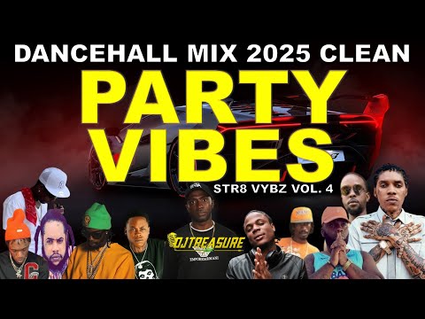 DANCEHALL MIX 2025 CLEAN SONGS | PARTY VIBES (STR8 VYBZ VOL. 4) | VYBZ KARTEL, POPCAAN, MASICKA