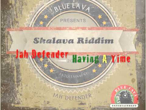 Jah Defender - "Having A Time" [Skalava Riddim]