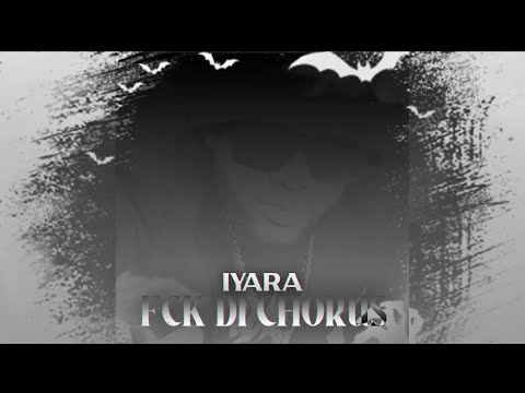 Iyara - Fck Di Chorus (Lyrics Video) Diss