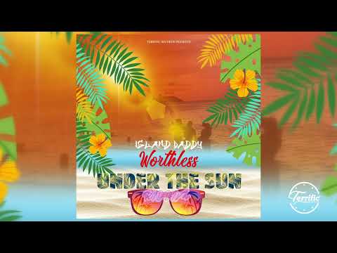 Island Daddy - Worthless[Under The Sun Riddim][Soca 2023]