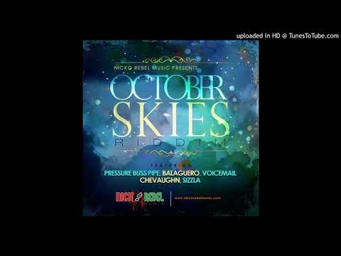 October Skies Riddim Mix (Full, Re-Touch 2019) Feat. Sizzla, Pressure, voicemail, Chevaughn, Balague