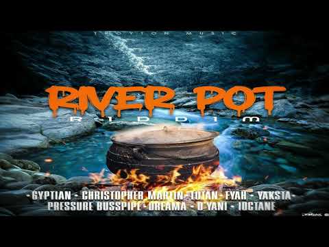 River Pot Riddim 2025 Mix Ft. Christopher Martin, Lutan Fyah, I-Octane, Pressure Busspipe, Gyptian