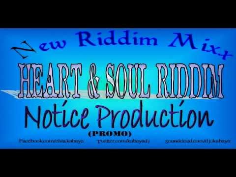 Heart & Soul Riddim Vol. 2 MIX[April 2012] - Notice Production