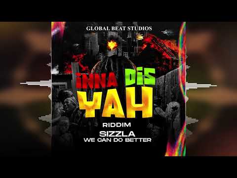 Sizzla - We Can Do Better [Inna Dis Yah Riddim by Global Beat Studios] Release 2023