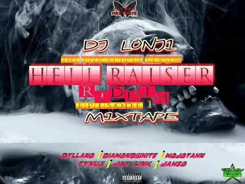 DJ LONJI - HELL RAISER RIDDIM MIXTAPE{RAW}THE APOCALYPSE SEASON(EPISODE 1)[ FLYWEH RECORDS