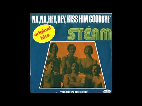 Steam ~ Na Na Hey Hey Kiss Him Goodbye 1969 Pop Purrfection Version