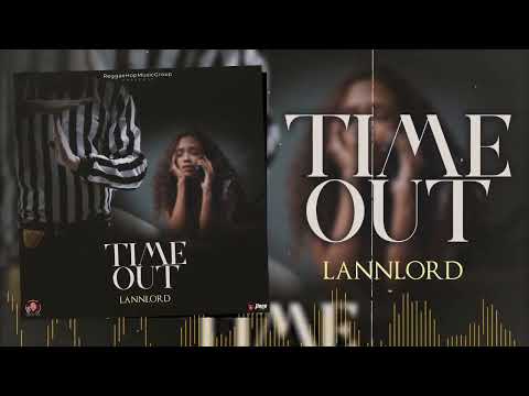 LANNLORD (“TIME OUT” OFFICIAL AUDIO)