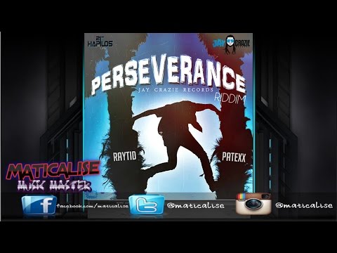 Perseverance Riddim Mix {Jay Crazie Records} @Maticalise