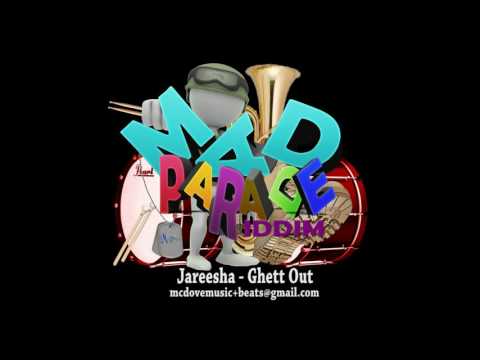 MAD PARADE RIDDIM JAREESHA GHETT OUT