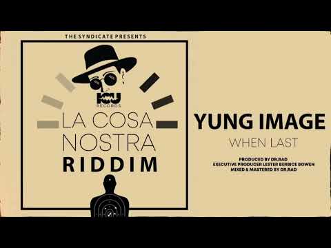 Yung Image-When Last (La Cosa Nostra Riddim)