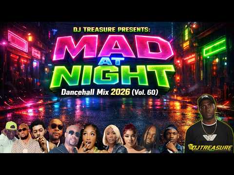 DANCEHALL MIX 2026 (Vol. 60) MAD AT NIGHT: Valiant, Skippa, Mavado, Vybz Kartel, Feloni19
