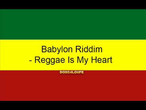 Babylon Riddim - Reggae Is My Heart