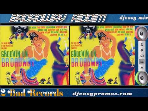 Broadway Riddim mix 1999 ● 2Bad Production● mix by Djeasy