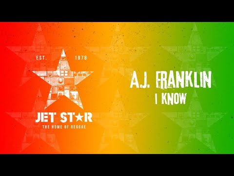 A.J. Franklin - I Know (Official Audio) | Jet Star Music