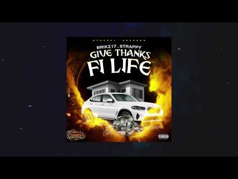 Brikz17, Strappy Records - Give Thanks Fi Life ( Official Audio)