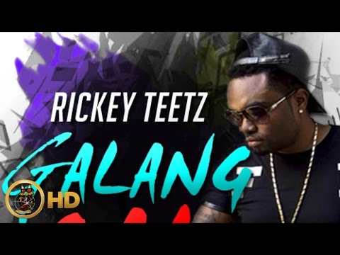 Rickey Teetz - Galang Bad [Vice Party Riddim] February 2016