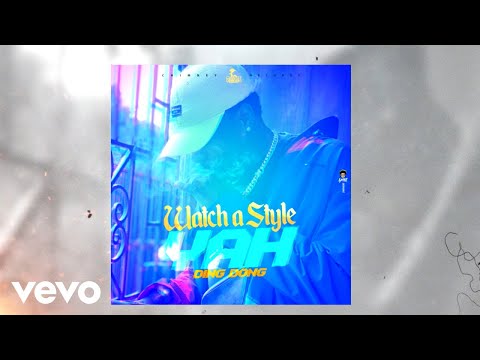 Ding Dong - Watch A Style Yah (Official Audio)