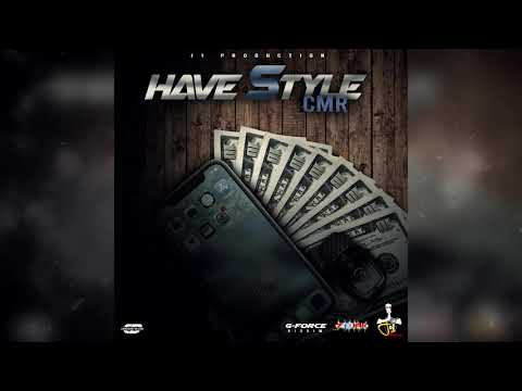 CMR - Have Di Style (Official Audio)