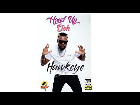 HAWKEYE - HAND UP DEH