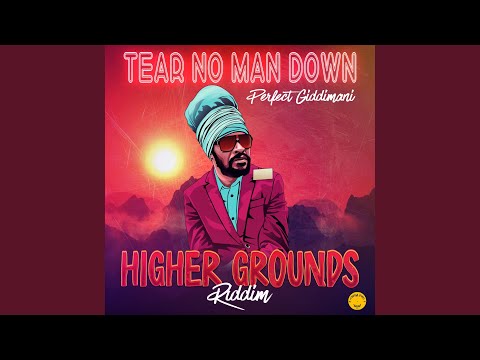 Tear No Man Down (Higher Grounds Riddim) (feat. General Huge)