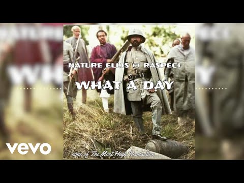 Nature Ellis - What A Day (Official Audio) ft. Raspec1