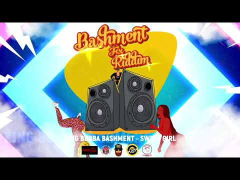 King Bubba FM - Sweet Girl (Bashment Fix Riddim) | 2022 Release
