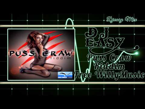 Puss Craw Riddim mix Promo {FEB 2015} (Free Willy Production)