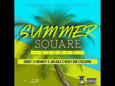 Summer Square Riddim Mix 🎤Daddy1 🎤Wisey Don &amp; More (Baghdad 🛣 Streetside ➤ July 2018)