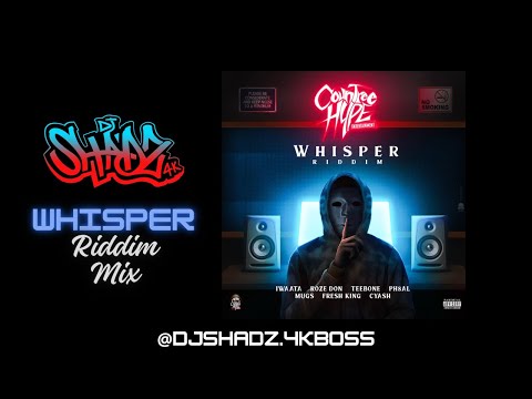 Dj Shadz Whisper Riddim Mix 2024 - Prod Country Hype Entertainment