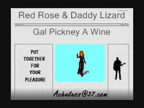 Red Rose &amp; Daddy Lizard - Gal Pickney A Wine
