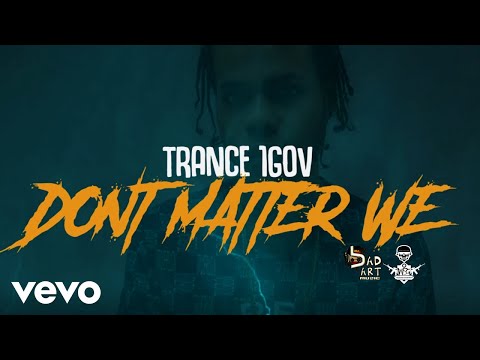 Trance 1GOV - DON&#039;T MATTER WE (Official Lyric Video)