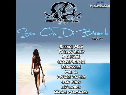 SEX ON DI BEACH RIDDIM MiX [Seanizzle] - July 2011