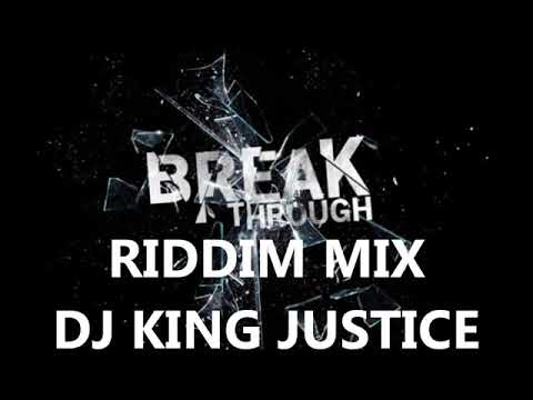 Breakthrough Riddim - Mix (DJ King Justice)