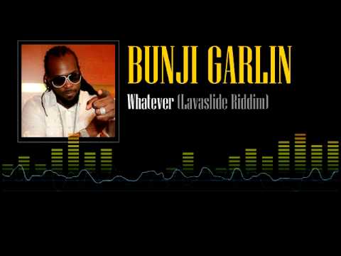 Bunji Garlin - Whatever (Lavaslide Riddim)