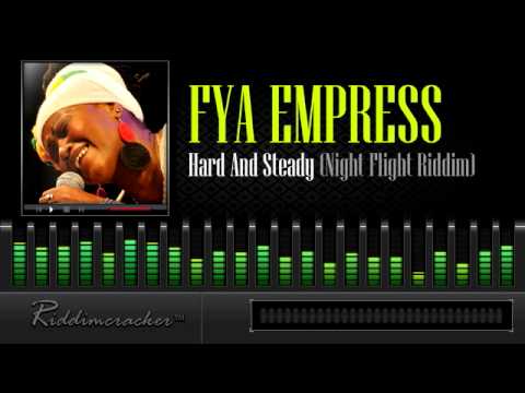 Fya Empress - Hard And Steady (Night Flight Riddim) [Soca 2014]
