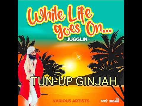 Ginjah - Tun Up (Official Reggae) (While Life Goes On Riddim 2023) (September 2023)