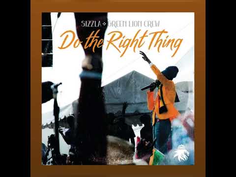 SIZZLA x GREEN LION CREW • DO THE RIGHT THING | Green Lion Crew [2023]