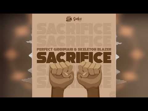 Perfect Giddimani - Sacrifice (feat. Skeleton Blazer &amp; Sinky Beatz) [Wise Studio/Giddimani Records]