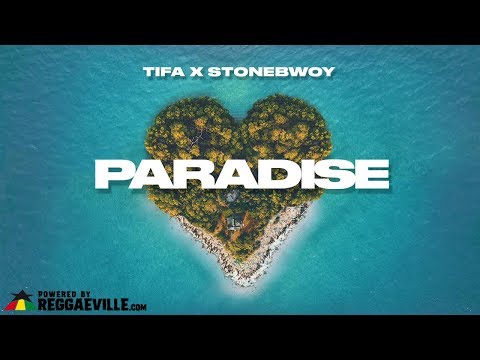 Tifa feat. Stonebwoy - Paradise [Official Audio 2020]
