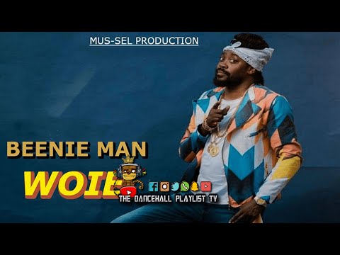 Beenie Man - Woie (Dancehall 2023)