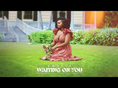 Khalia - Waiting On You (Official Audio)