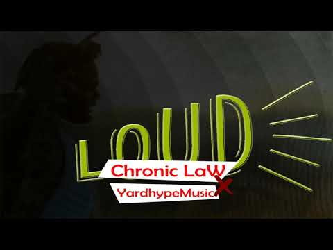 Chronic Law x YardhypeMusic - Loud (One Time Riddim)