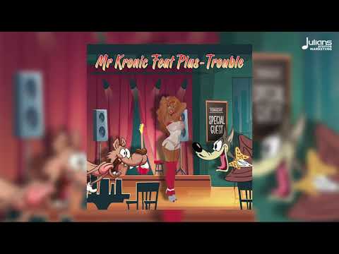 Mr Kronic (feat Plas) - Trouble | 2022 Release | Official Audio