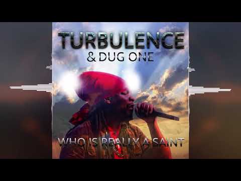 Turbulence &amp; Dug One - Who Is Really a Saint [Release 2022]