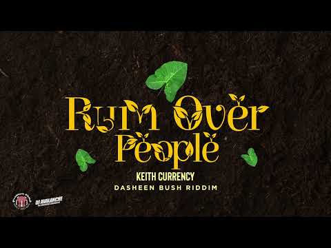 Keith Currency - Rum Over People | Dasheen Bush Riddim | Vincy Soca 2023